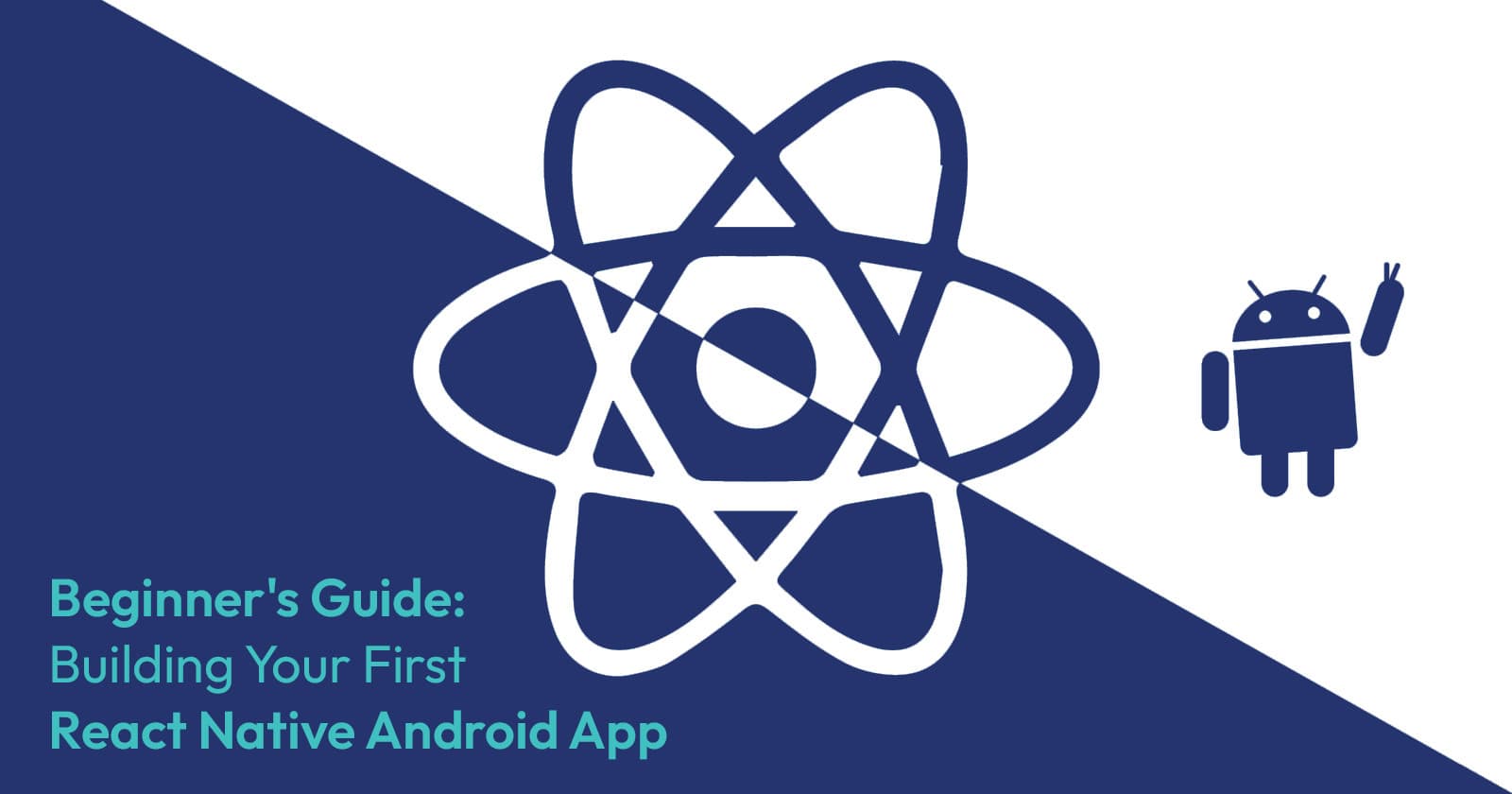 Beginner's Guide: Building Your First React Native Android App