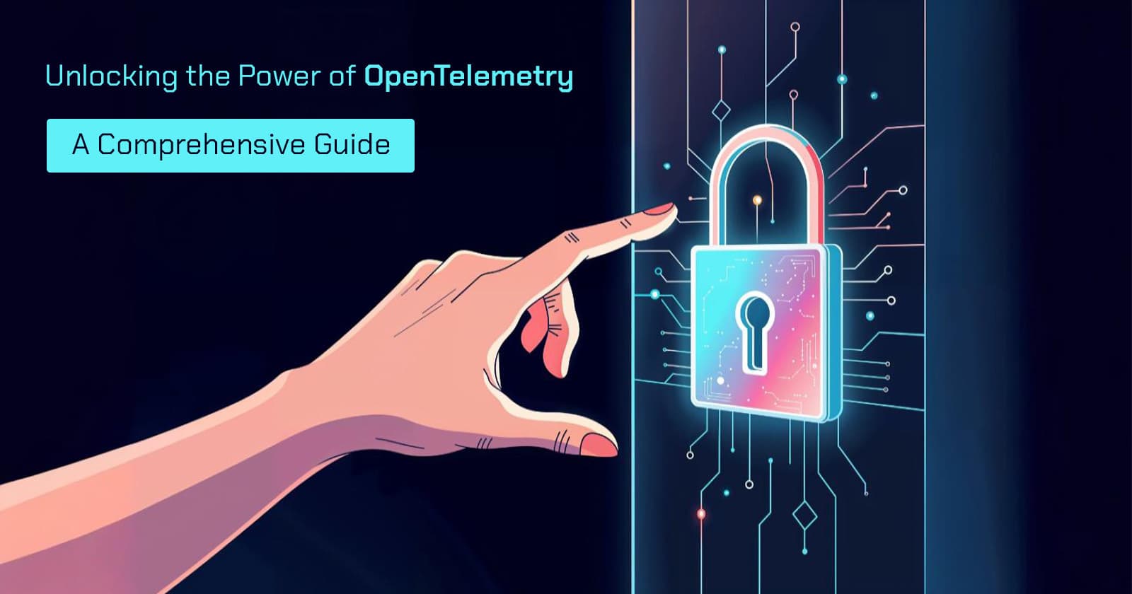Unlocking the Power of OpenTelemetry: A Comprehensive Guide