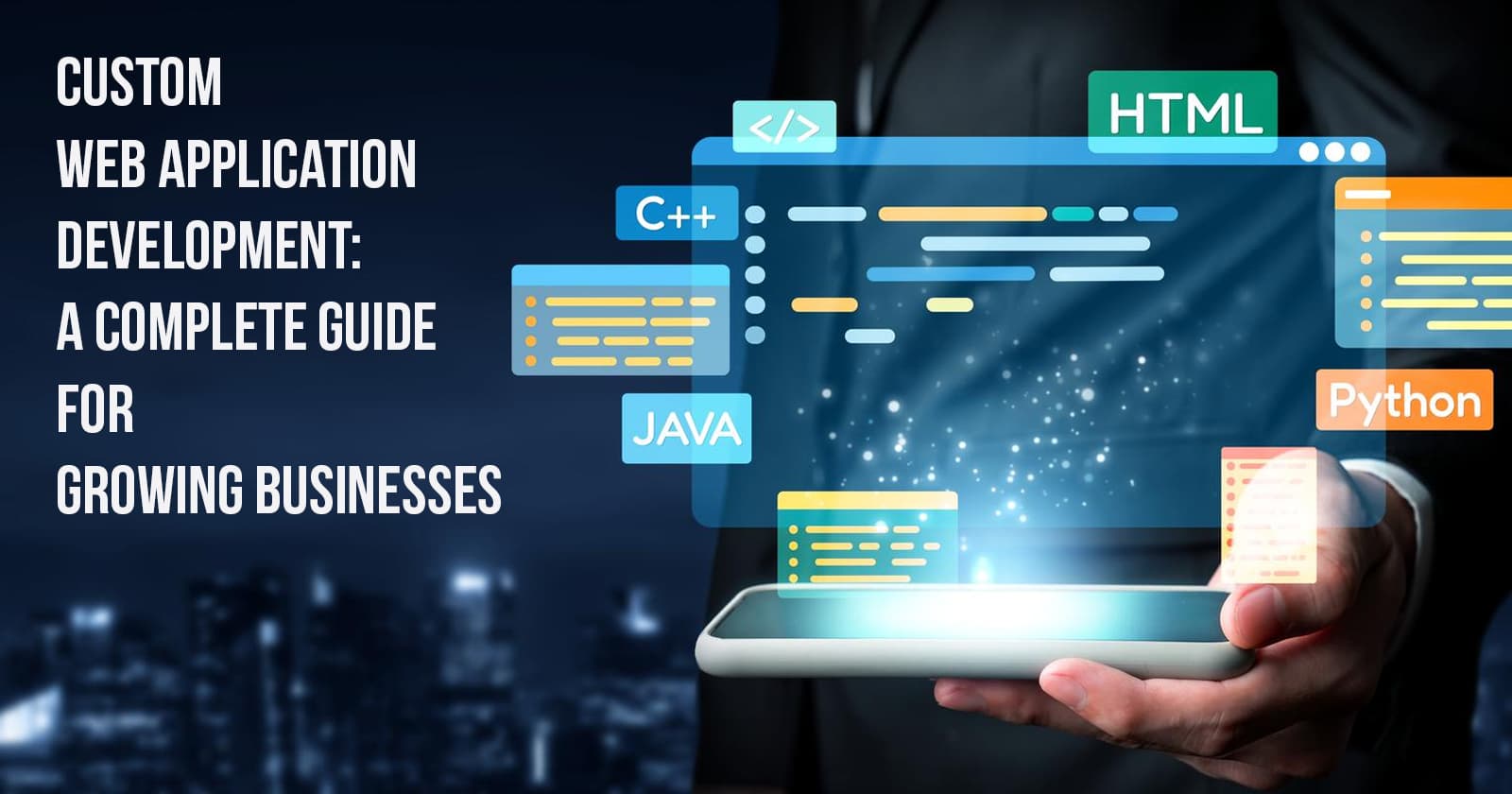 Custom Web Application Development: A Complete Guide for Growing Businesses