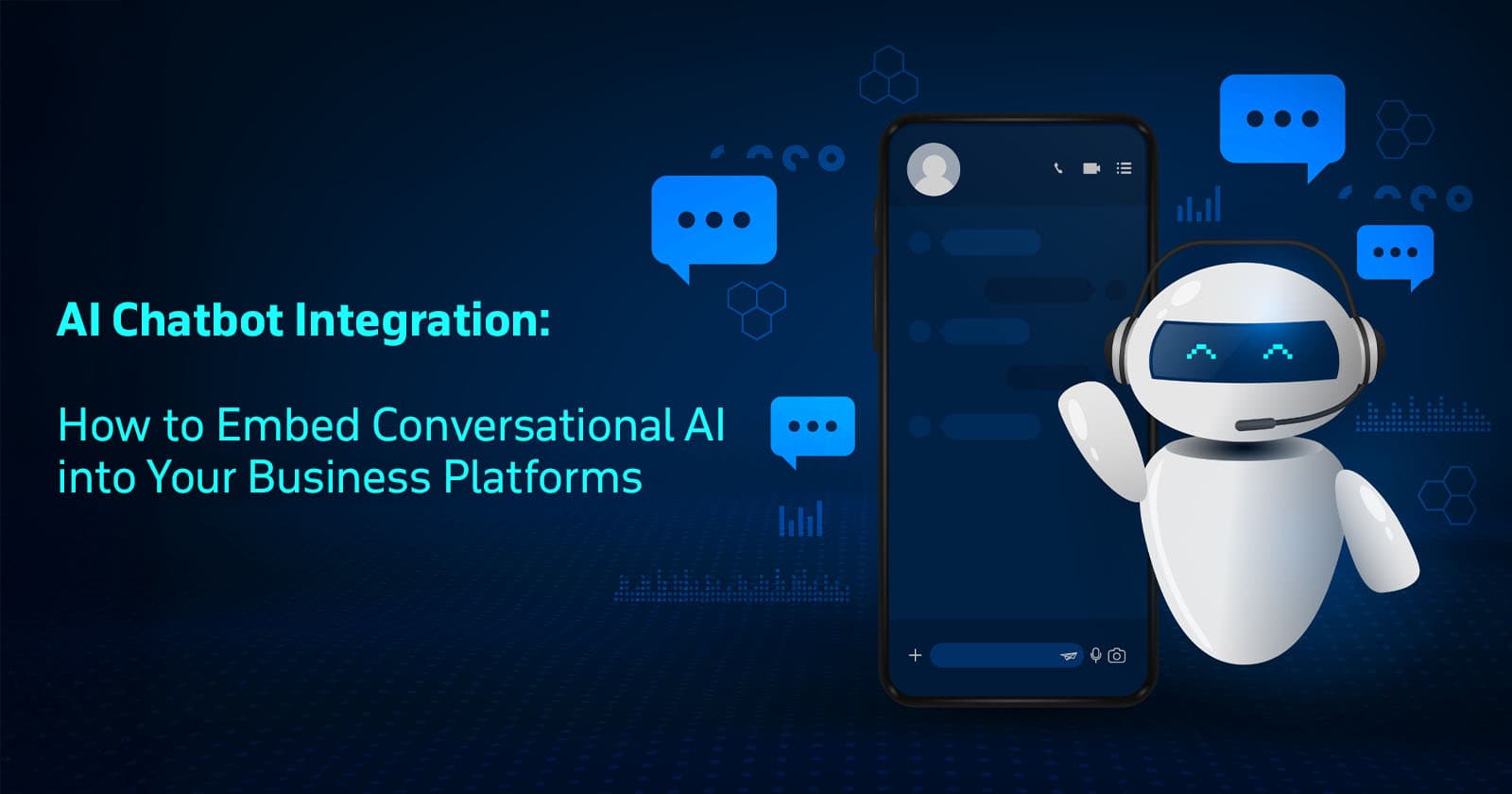 AI Chatbot Integration: How to Embed Conversational AI into Your Business Platforms