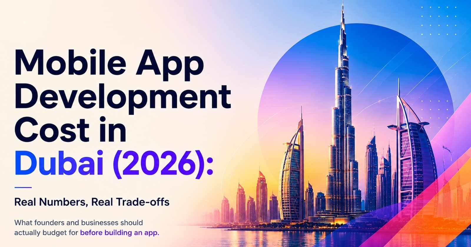 Mobile App Development Cost in Dubai (2026): Real Numbers, Real Trade-offs