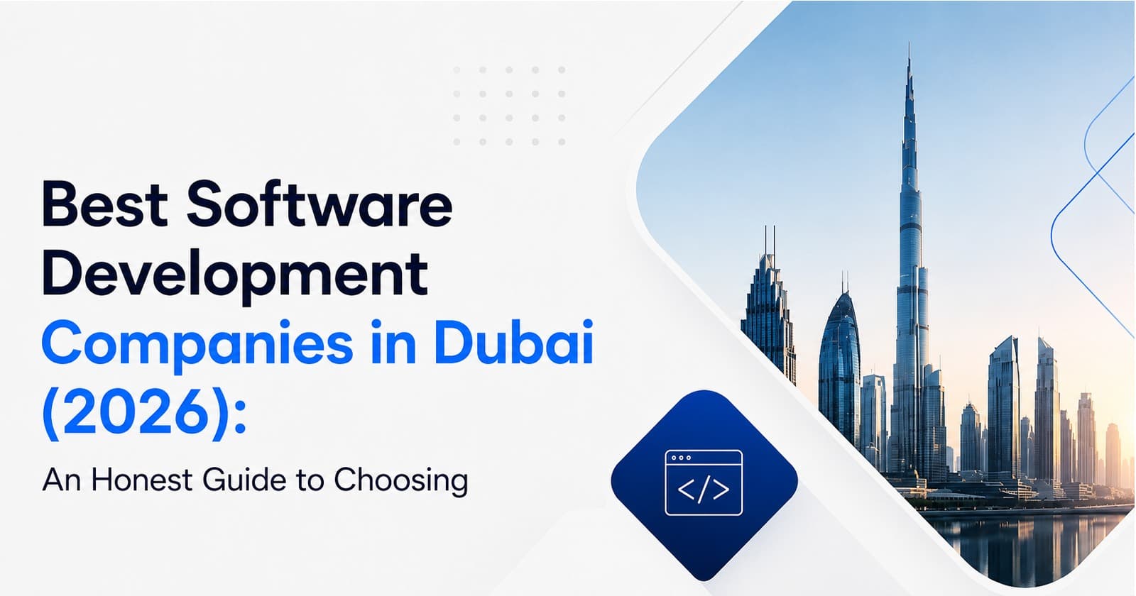 Best Software Development Companies in Dubai: An Honest 2026 Guide to Choosing the Right Partner