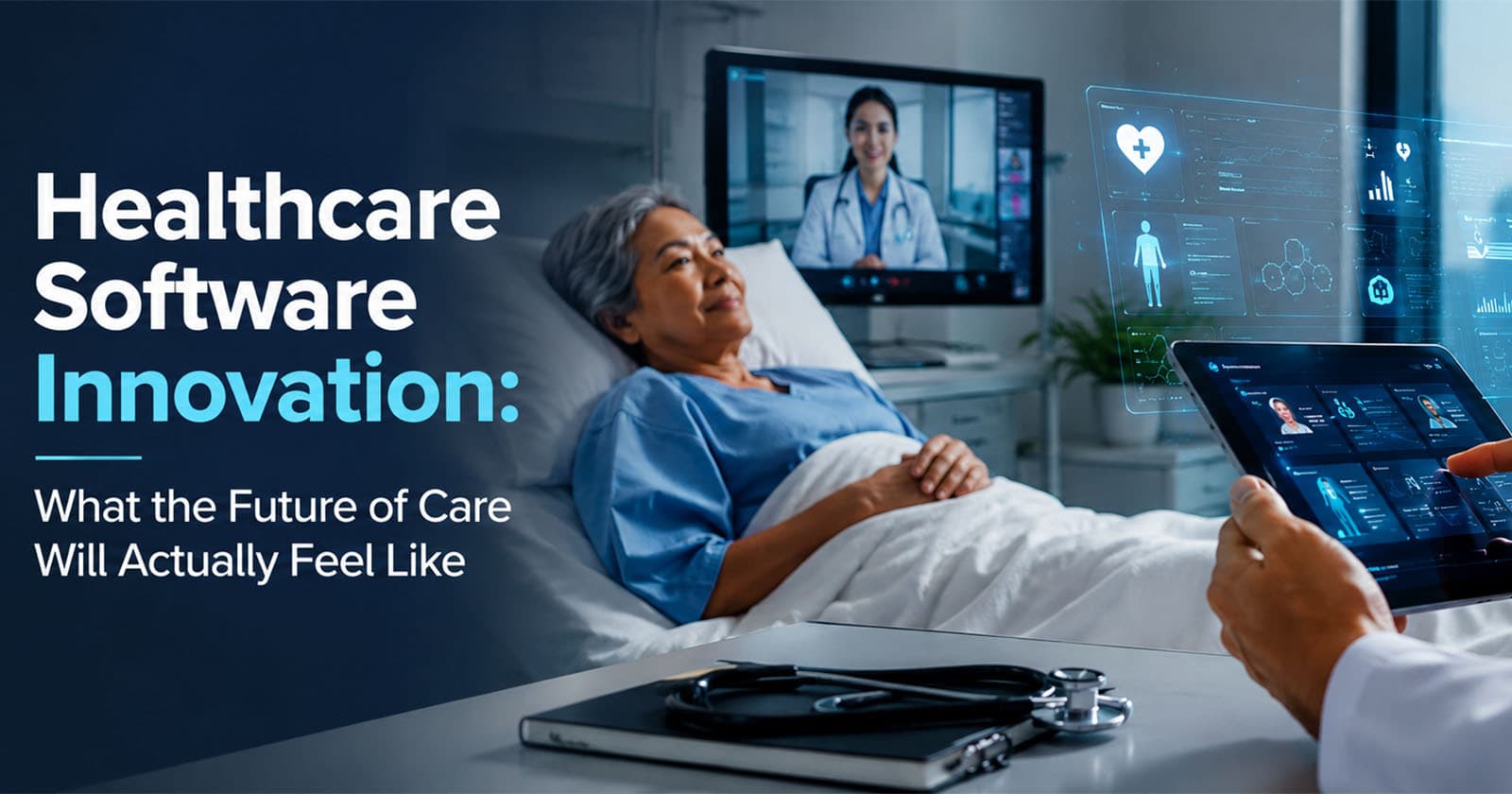 Healthcare Software Innovation: What the Future of Care Will Actually Feel Like